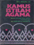 Kamus Istilah Agama: Memuat Berbagai Istilah Agama Bersumber Dari Al-Quran & Hadists