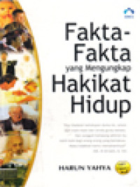 Image of Fakta-Fakta Yang Mengungkap Hakikat Hidup: Dan Tiadalah Kehidupan Dunia Ini, Selain Dari Main-Main Dan Senda Gurau Belaka