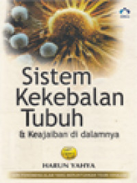 Sistem Kekebalan Tubuh: Dan Keajaiban Di Dalamnya