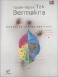 Image of Tapak-Tapak Tak Bermakna: Kumpulan Cerpen Dan Puisi