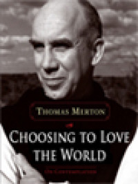 Image of Choosing To Love The World: On Contemplation