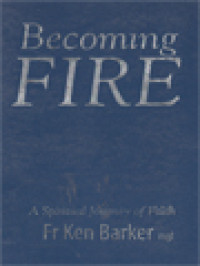 Image of Becoming Fire: A Spiritual Journey Of Faith
