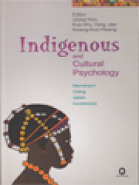 Indigenous And Cultural Psychology: Memahami Orang Dalam Konteksnya / Uichol Kim, Kuo-Shu Yang, Kwang-Kuo Hwang (Edited)