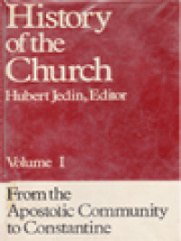 History Of The Church I: From The Apostolic Community To Constantine / Hubert Jedin (Edited)