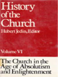Image of History Of The Church VI: The Church In The Age Of Absolutism And Enlightenment / Hubert Jedin (Edited)