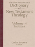 The New International Dictionary Of New Testament Theology, Volume IV: Index