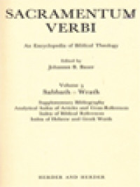 Sacramentum Verbi: An Encyclopedia Of Biblical Theology, Volume 3. Sabbath - Wrath