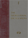 The World Book Encyclopedia, Volume 7: F