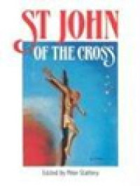 St John Of The Cross: A Spirituality Of Substance