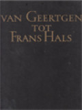 Van Geertgen Tot Frans Hals