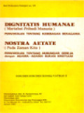 Dignitatis Humanae (Martabat Pribadi Manusia; Nostra Aetate (Pada Zaman Kita) Pernyataan Tentang Hubungan Gereja Dengan Agama-Agama Bukan Kristiani - Dokumen-Dokumen Konsili Vatikan II