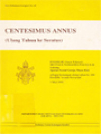 Centesimus Annus (Ulang Tahun Ke Seratus) Ensiklik (Surat Edaran) Sri Paus Yohanes Paulus II Tentang Ajaran Sosial Gereja Masa Kini Sebagai Kenangan Ulang Tahun Ke 100 Ensiklik 