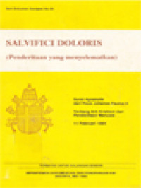 Salvifici Doloris (Penderitaan Yang Menyelamatkan): Surat Apostolik Dari Paus Yohanes Paulus II Tentang Arti Kristiani Dari Penderitaan Manusia 11 Februari 1984