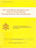 De Liturgia Romana Et Inculturatione (Liturgi Romawi Dan Inkulturasi): Instruksi IV Tentang Pelaksanaan Konstitusi Liturgi Vatikan II No. 37-40 Secara Benar