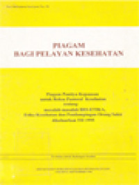 Image of Piagam Bagi Pelayan Kesehatan: Piagam Panitya Kepausan Untuk Reksa Pastoral Kesehatan Tentang Masalah-Masalah Bio-Etika, Etika Kesehatan Dan Pendampingan Orang Sakit Dikeluarkan Th 1995
