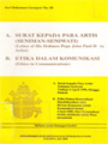 A. Surat Kepada Para Artis (Seniman-Seniwati) (Letter Of His Holiness Pope John Paul II To Artist); B. Etika Dalam Komunikasi (Ethics In Communications)