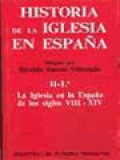 Historia De La Iglesia En Espana II-1: La Iglesia En La Espana De Los Siglos VIII-XIV