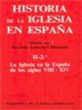 Historia De La Iglesia En Espana II-2: La Iglesia En La Espana De Los Siglos VIII-XIV