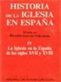 Image of Historia De La Iglesia En Espana IV: La Iglesia En La Espana De Los Siglos XVII Y XVIII