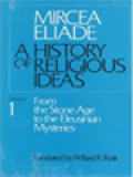 A History Of Religious Ideas I: From The Stone Age To The Eleusinian Mysteries