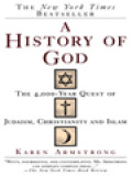 A History Of God: The 4000-Year Quest Of Judaism, Christianity And Islam