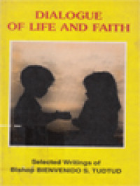 Image of Dialogue Of Life And Faith: Selected Writings Of Bishop Bienvenido S. Tudtud.