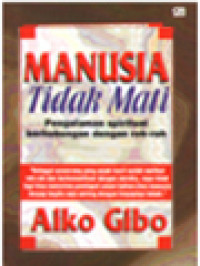 Image of Manusia Tidak Mati: Pengalaman Spiritual Berhubungan Dengan Roh-Roh