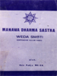 Manawa Dharma Sastra: Weda SMRTI Compendium Hukum Hindu