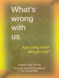 Image of What's Wrong With Us: Apa Yang Salah Dengan Kita?