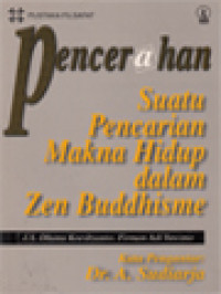 Pencerahan: Suatu Pencarian Makna Hidup Dalam Zen Buddhisme