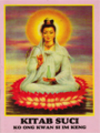 Image of Kitab Suci Ko Ong Kwan Si Im Keng: Memberi Kebahagiaan Dan Keselamatan Bagi Umat Manusia