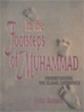 In The Footsteps Of Muhammad: Understanding The Islamic Experience