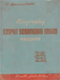 Biography Empat Serangkai Imam Mazdhab: Hanafy, Maliky, Syafi'y, Hanbaly