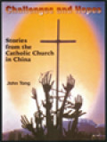 Challenges And Hopes: Stories From The Catholic Church In China