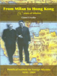 From Milan To Hong Kong: 150 Years Of Mission, Pontifical Institute For Foreign Missions 1858-2008