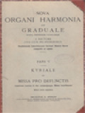 Nova Organi Harmonia Ad Graduale V: Kyriale Et Missa Pro Defunctis