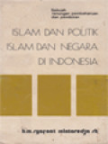 Islam Dan Politik, Islam Dan Negara Di Indonesia: Sebuah Renungan Pembaharuan Dan Pemikiran