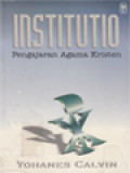 Institutio: Pengajaran Agama Kristen