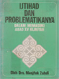 Ijtihad Dan Problematikanya: Dalam Memasuki Abad XV Hijriyah