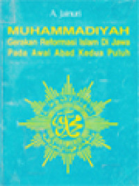 Image of Muhammadiyah: Gerakan Reformasi Islam Di Jawa Pada Awal Abad Kedua Puluh