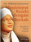 Menjemput Rezeki Dengan Berkah: Kumpulan Tulisan Tausiyah