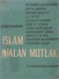 Islam Djalan Mutlak: Islam Ditafsirkan Oleh Kaum Muslimin I