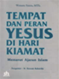 Tempat Dan Peran Yesus Di Hari Kiamat: Menurut Ajaran Islam