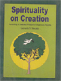 Spirituality On Creation: According To Selected Philippine Indigenous Peoples