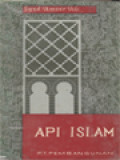 Api Islam II: Sejarah Evolusi Dan Cita-Cita Islam Dengan Riwayat Hidup Nabi Muhammad S.A.W