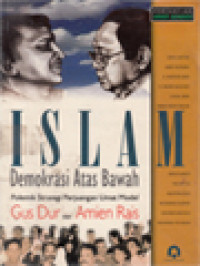 Image of Islam Demokrasi Atas Bawah: Polemik Strategi Perjuangan Umat Model Gus Dur Dan Amin Rais
