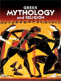 Greek Mythology And Religion: Cosmogony The Gods Religious Customs The Heroes