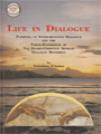 Life In Dialogue: Pathways To Inter-Religious Dialogue And The Vision-Experience Of The Islamo-Christian Silsilah Dialogue Movement