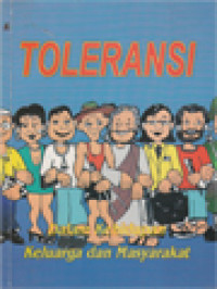 Toleransi Dalam Kehidupan Keluarga Dan Masyarakat / A. Widyahadi Seputra, Afra Siowarjaya, Hilarius Manguntu, H. Datus Lega, I. Swasono, I. Masiya Suryataruna, J. Drost (Editor)