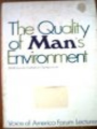 The Quality Of Man's Environment: Smithsonian Institution Symposium